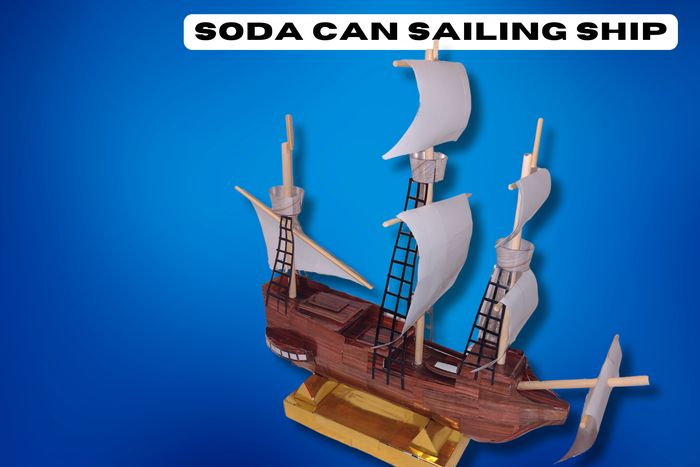 易拉罐制作大帆船模型教程-第1张图片-趣作屋 易拉罐制作大帆船模型教程-第1张图片-趣作屋